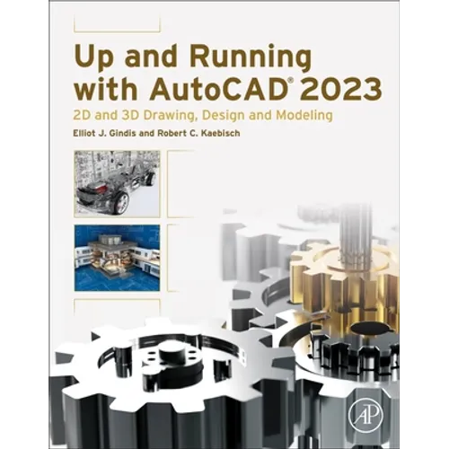 Up and Running with AutoCAD 2023: 2D and 3D Drawing, Design and Modeling - Paperback