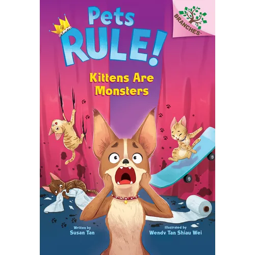 Kittens Are Monsters: A Branches Book (Pets Rule! #3): Volume 3 - Library Binding