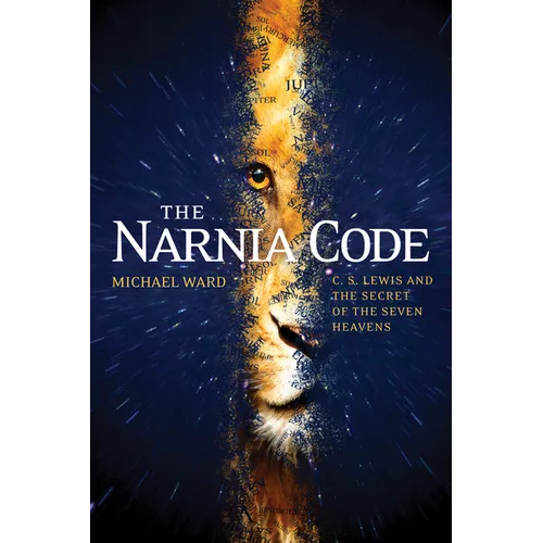 The Narnia Code: C. S. Lewis and the Secret of the Seven Heavens - Paperback