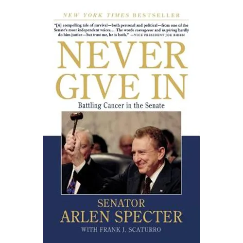 Never Give in: Battling Cancer in the Senate - Paperback