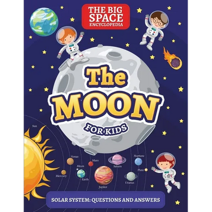 The Moon: The Big Space Encyclopedia for Kids. Solar System: Questions and Answers - Paperback