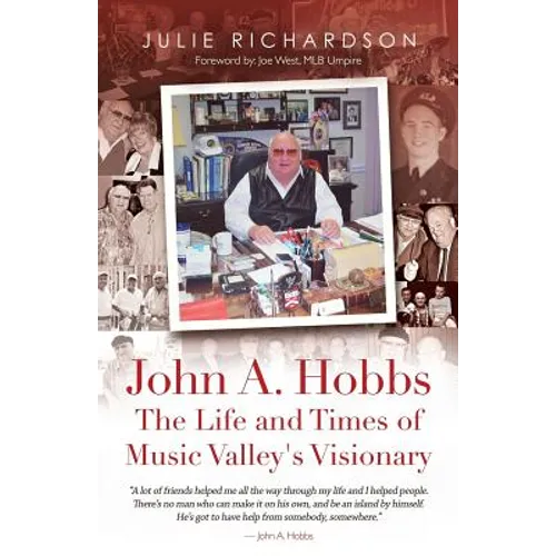 John A. Hobbs The Life and Times of Music Valley's Visionary - Paperback