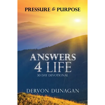 Pressure to Purpose: Answers 4 Life 30 Day Devotional - Paperback