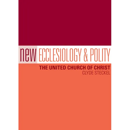 New Ecclesiology and Polity: The United Church of Christ - Paperback