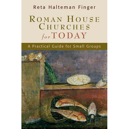 Roman House Churches for Today: A Practical Guide for Small Groups - Paperback