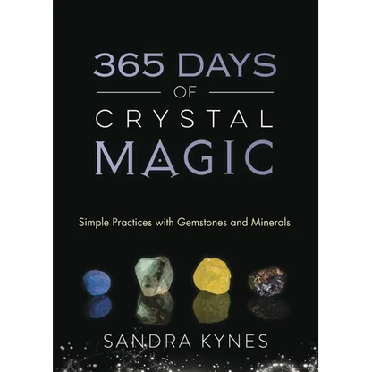 365 Days of Crystal Magic: Simple Practices with Gemstones & Minerals - Paperback