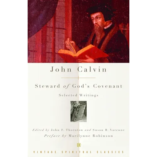 John Calvin: Steward of God's Covenant: Selected Writings - Paperback