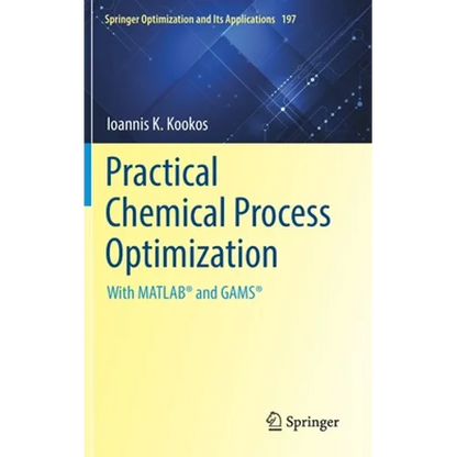 Practical Chemical Process Optimization: With Matlab(r) and Gams(r) - Hardcover