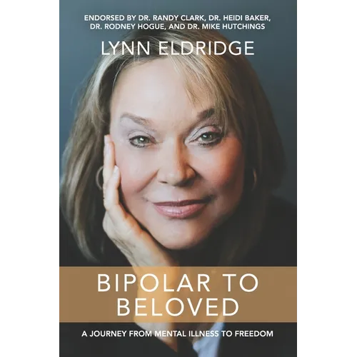 Bipolar to Beloved: A Journey from Mental Illness to Freedom - Paperback