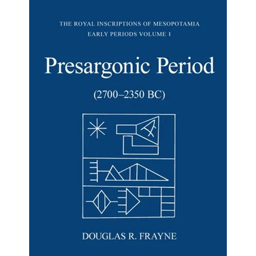Presargonic Period: Early Periods, Volume 1 (2700-2350 Bc) - Paperback