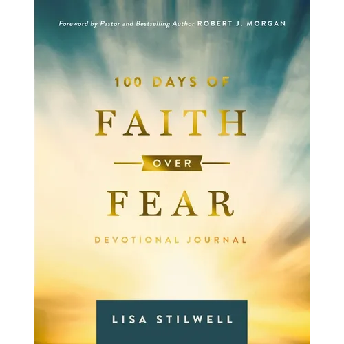 100 Days of Faith Over Fear: Devotional Journal - Paperback