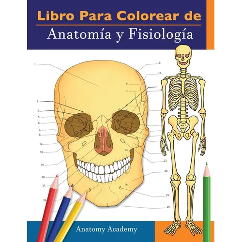 Libro para colorear de Anatomía y Fisiología: Libro de colores de autoevaluación muy detallado para estudiar El regalo perfecto para estudiantes de la - Paperback