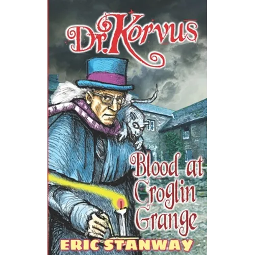 Dr. Korvus: Blood at Croglin Grange - Paperback