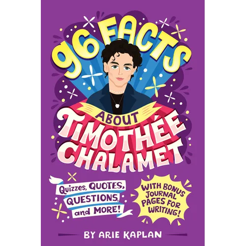 96 Facts About Timothée Chalamet: Quizzes, Quotes, Questions, and More! With Bonus Journal Pages for Writing! - Paperback