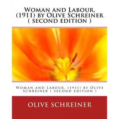 Woman and Labour, (1911) by Olive Schreiner ( second edition ) - Paperback