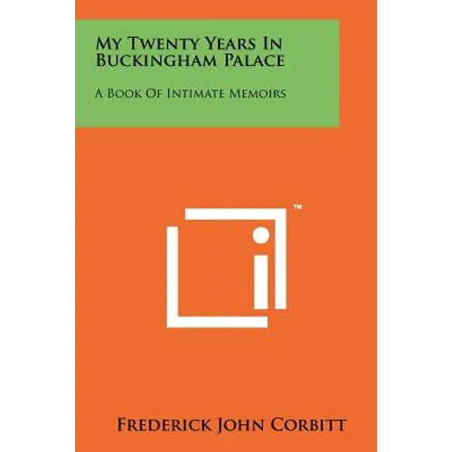 My Twenty Years In Buckingham Palace: A Book Of Intimate Memoirs - Paperback