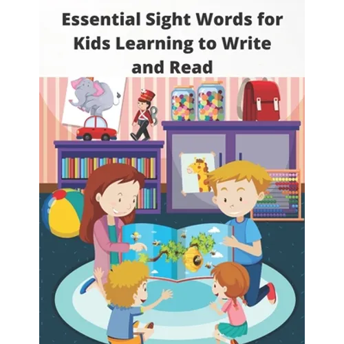 Essential Sight Words for Kids Learning to Write and Read: Learn, Trace & Practice The Most Common High Frequency Words For Kids Learning To Write & R - Paperback