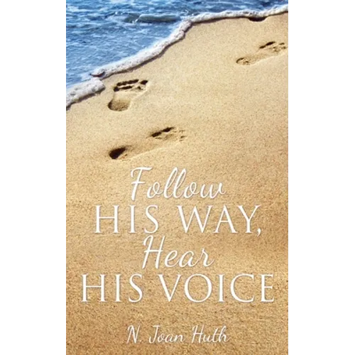 Follow His Way, Hear His Voice - Paperback