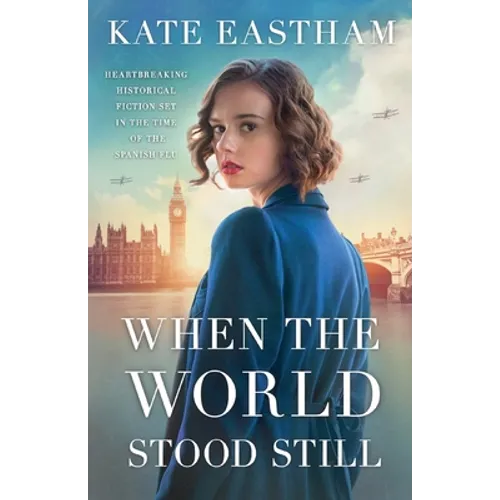 When the World Stood Still: Heartbreaking historical fiction set in the time of the Spanish flu - Paperback