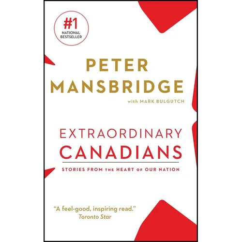 Extraordinary Canadians: Stories from the Heart of Our Nation - Paperback