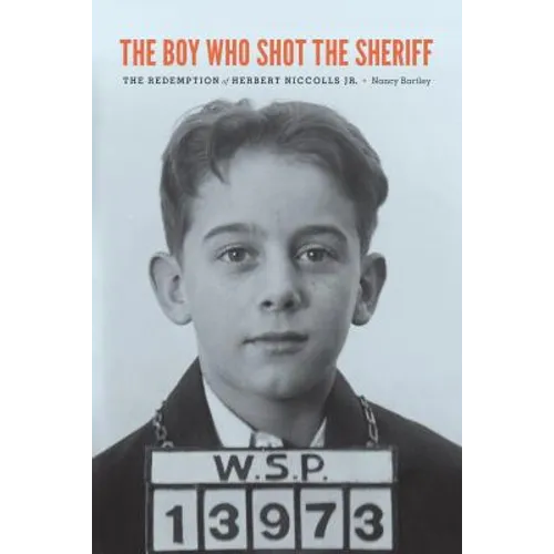 The Boy Who Shot the Sheriff: The Redemption of Herbert Niccolls Jr. - Paperback