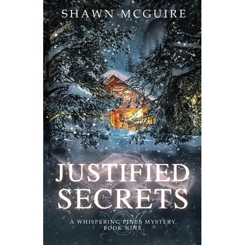 Justified Secrets: A Whispering Pines Mystery, Book 9 - Paperback