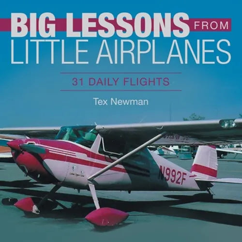 Big Lessons from Little Airplanes: 31 Daily Flights - Paperback