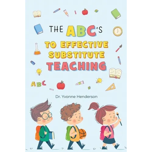 The Abc's to Effective Substitute Teaching - Paperback