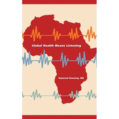 Global Health Means Listening - Paperback