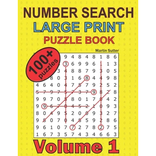 Number Search - Large Print - Puzzle Book - 100 Plus Puzzles - Volume 1 - Paperback