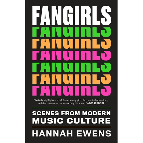Fangirls: Scenes from Modern Music Culture - Paperback