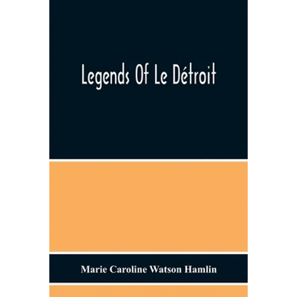 Legends Of Le Détroit - Paperback