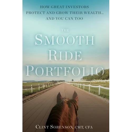 The Smooth Ride Portfolio: How Great Investors Protect and Grow Their Wealth...and You Can Too - Hardcover