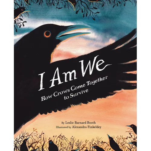 I Am We: How Crows Come Together to Survive - Hardcover