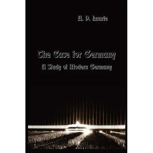 The Case for Germany.: A Study of Modern Germany. - Paperback