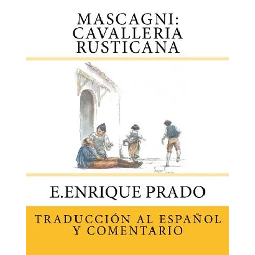 Mascagni: Cavalleria Rusticana: Traduccion al Espanol y Comentarios - Paperback