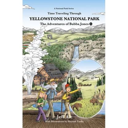 Time Traveling Through Yellowstone National Park: The Adventures of Bubba Jones (#5) Volume 5 - Paperback