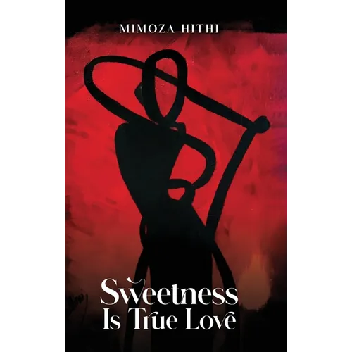 Sweetness is True Love - Hardcover