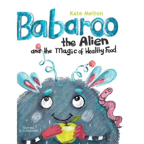 Babaroo the Alien and the Magic of Healthy Food - Hardcover