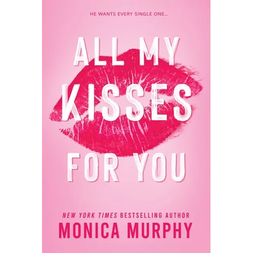 All My Kisses for You: A Best Friend's Sister Contemporary Romance - Paperback