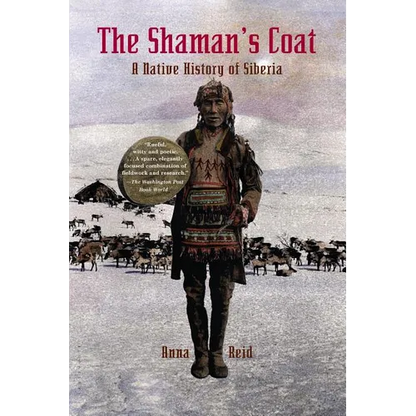 The Shaman's Coat: A Native History of Siberia - Paperback