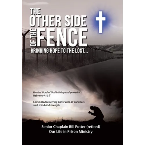 The Other Side of the Fence: Bringing Hope to the Lost... - Hardcover