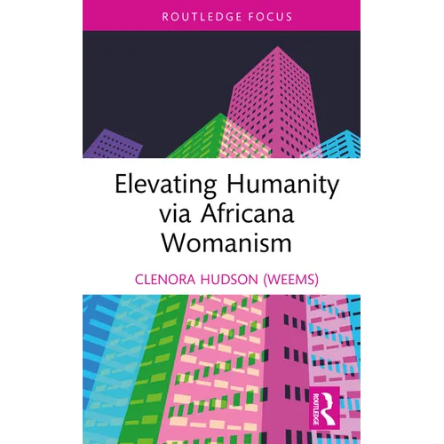 Elevating Humanity via Africana Womanism - Hardcover
