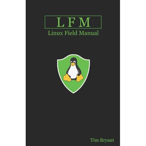 Lfm: Linux Field Manual - Paperback