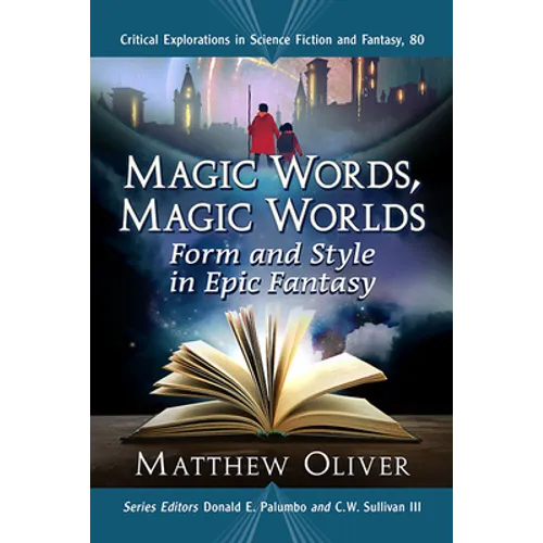 Magic Words, Magic Worlds: Form and Style in Epic Fantasy - Paperback