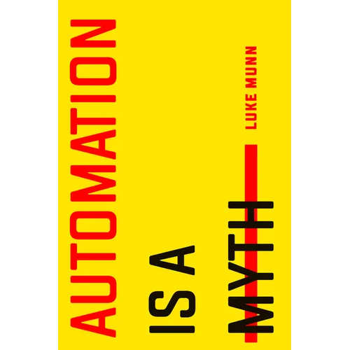 Automation Is a Myth - Hardcover