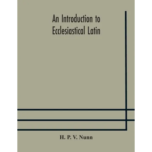 An Introduction To Ecclesiastical Latin - Paperback