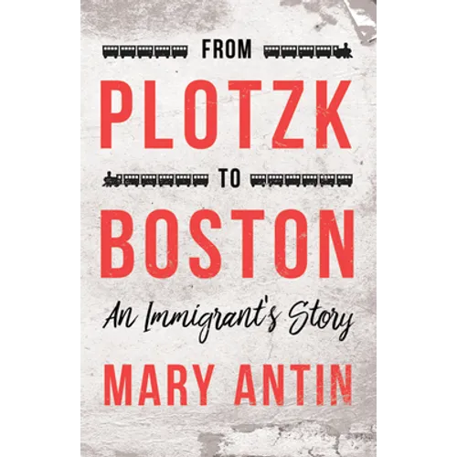 From Plotzk to Boston - An Immigrant's Story - Paperback