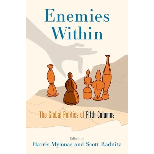 Enemies Within: The Global Politics of Fifth Columns - Paperback