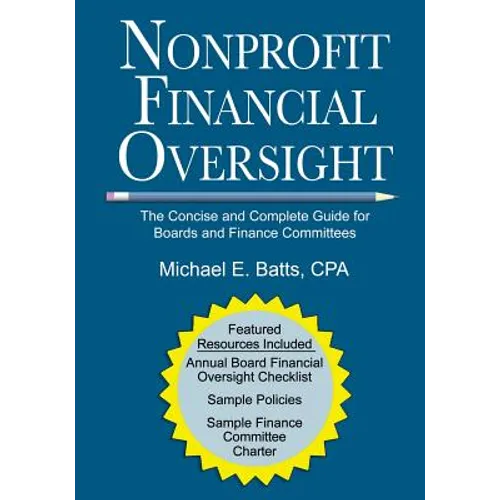 Nonprofit Financial Oversight: The Concise and Complete Guide for Boards and Finance Committees - Paperback
